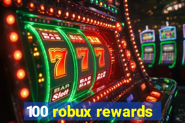 100 robux rewards